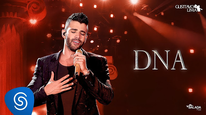 Gusttavo Lima - DNA - DVD O Embaixador (Ao Vivo)