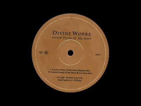 Divine Works — Divine Works - Ancient Person Of My Heart (Balearic Mix) (1997)