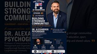 🎙️ Episode #40: Building Stronger Communities, with Dr. Alexandros Psychogios
