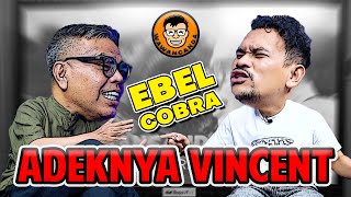 WAWANCANDA EBEL COBRA - DIANGGAP KELUARGA VINCENT
