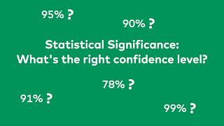A/B Testing Course 016: 80%? 95%? 99%? What's the right confidence level?