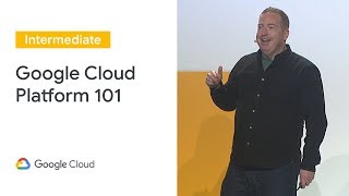 Google Cloud Platform 101 (Cloud Next '19)