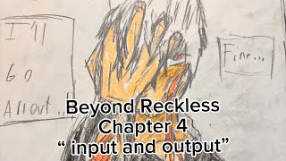 Beyond Reckless Chapter 4 ‘input and output’ 