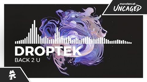 Droptek - Back 2 U [Monstercat Release]