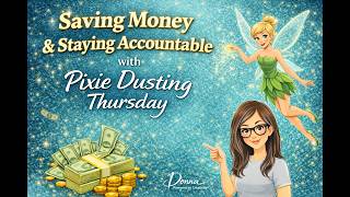Saving Money and Staying Accountable Pixie Dusting Thursday