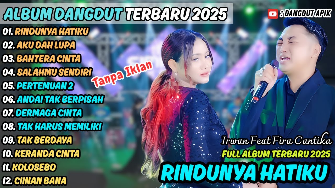 RINDUNYA HATIKU-AKU DAH LUPA || FIRA CANTIKA || DANGDUT APIK SIMPATIK MUSIC FULL ALBUM TERBARU 2025
