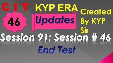 SESSION 91 : SESSION #46 BS-CIT END TEST, END TEST, END TEST,..........CIT CIT..