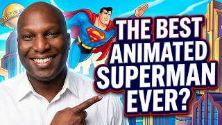 Why Superman: The Animated Series is Still awesome