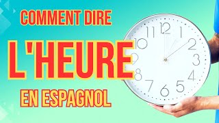 🕢 Comment Dire l'Heure en Espagnol - Tutoriel Complet 🕢 🕢 Comment Dire l'Heure en Espagnol - Tutoriel Complet 🕢