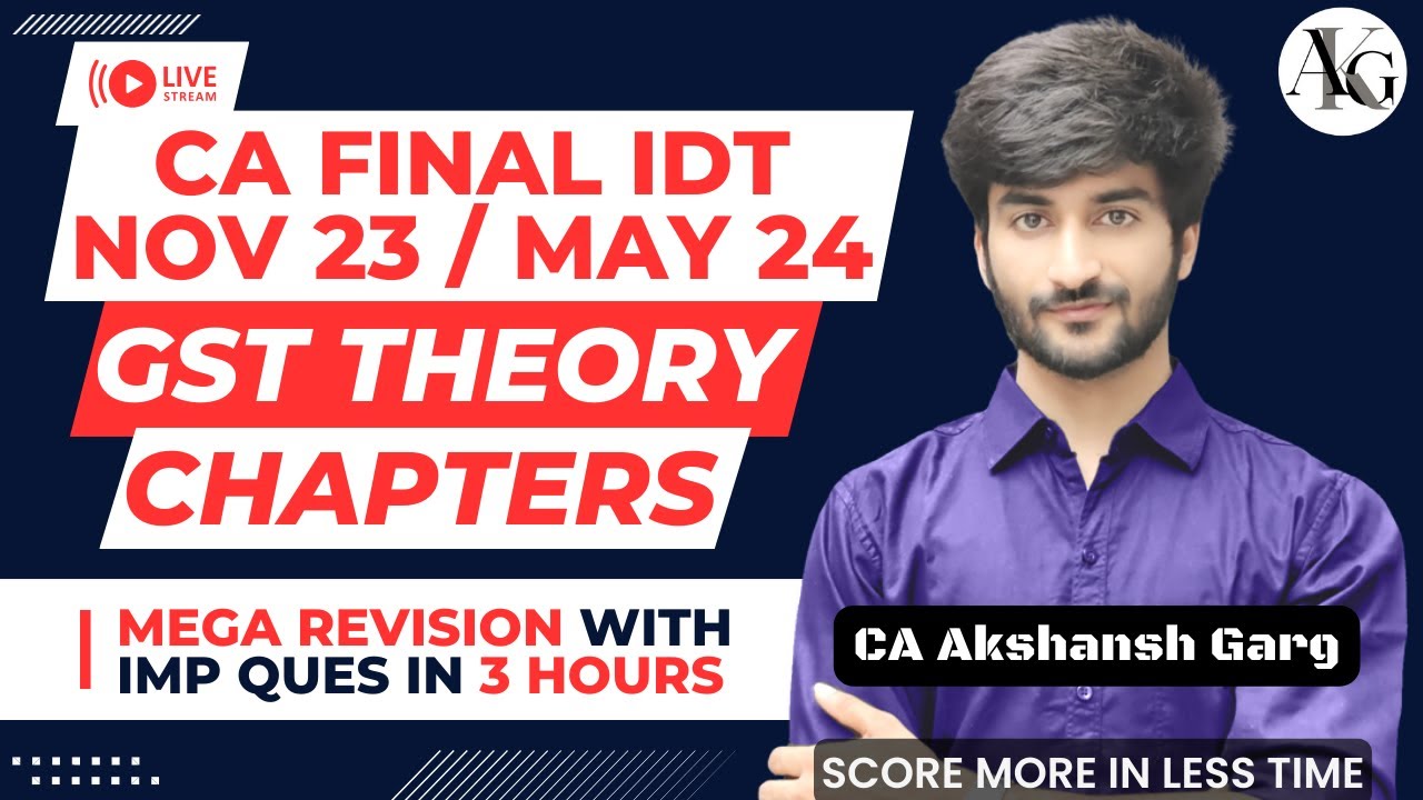GST Theory Chapters | Mega Revision in 3 hrs | CA Final IDT Nov 23 ...