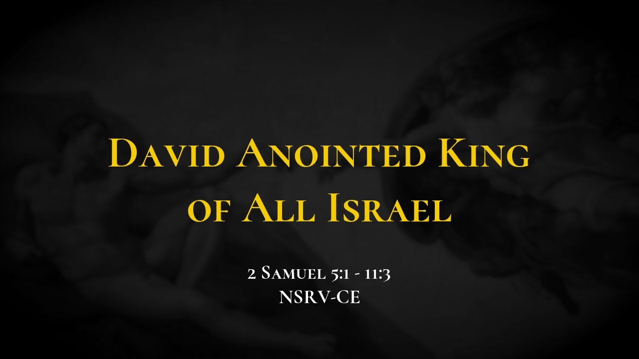 David Anointed King of All Israel - Holy Bible, 2 Samuel 5:1-11:3 - YouTube