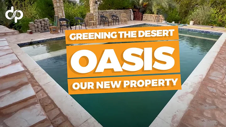Greening the Desert Oasis; Our New Property