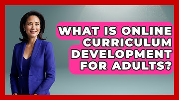 What Is Online Curriculum Development For Adults? - Aspiring Teacher Guide