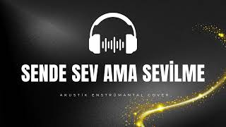 Sende Sev Ama Sevilme - Emi - Akustik Enstrümantal Fon Müziği