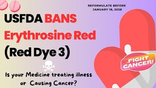 FDA Bans Erythrosine Red-Red Dye No.3 - Is Your Food & Drug a Cure or Cancer (E127)