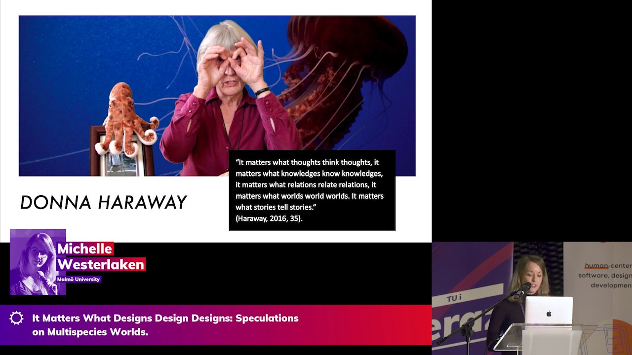 Michelle Westerlaken: It Matters What Designs Design Designs: Speculations on Multispecies Worlds