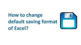 How to change default saving format of Excel?