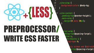 less preprocessor  in react / write css faster in react
