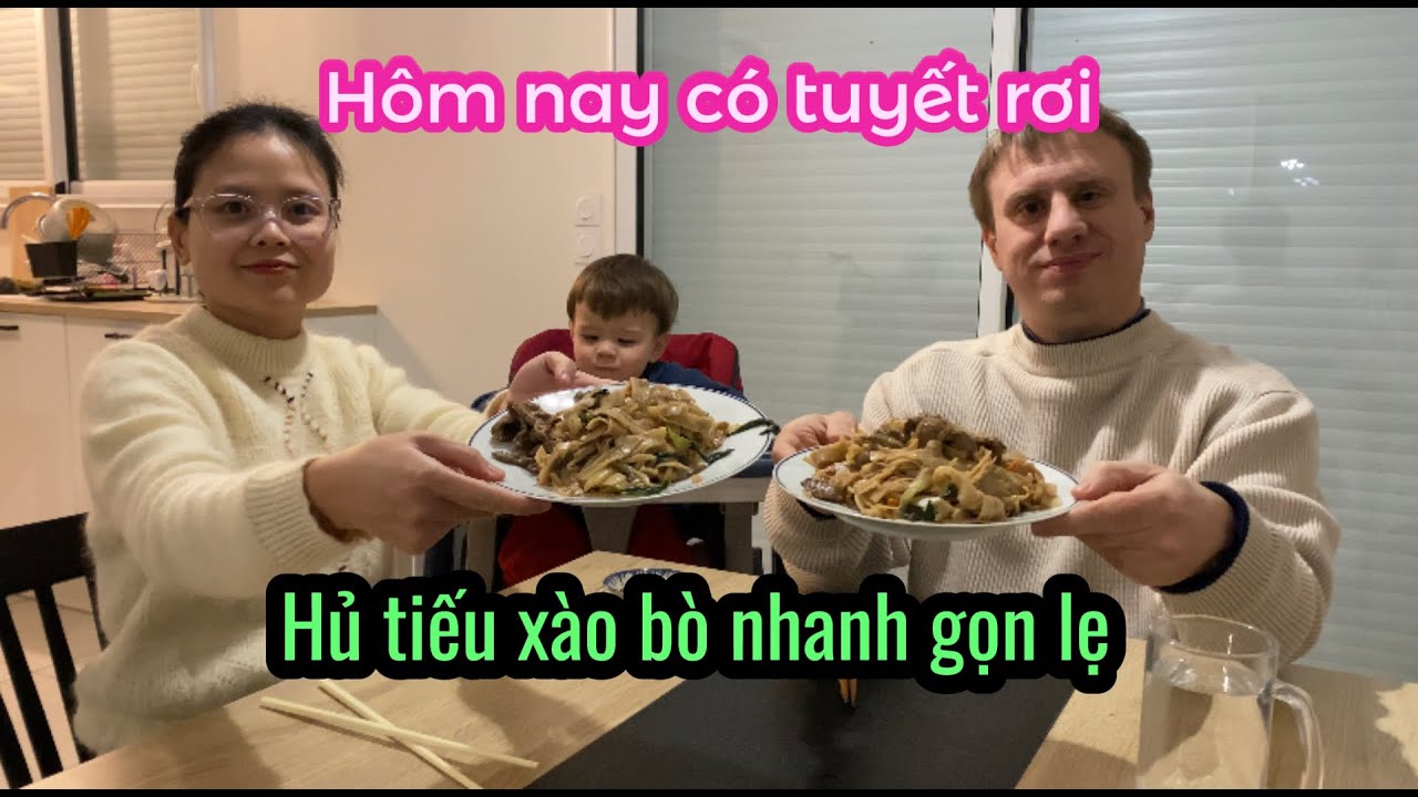 507- HÔM NAY CÓ TUYẾT RƠI/ HỦ TIẾU XÀO BÒ NHANH GỌN LẸ/ CUỘC SỐNG PHÁP