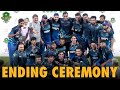 Ending Ceremony | SNGPL vs Higher Education Commission | Final | President’s Cup 2024 | PCB