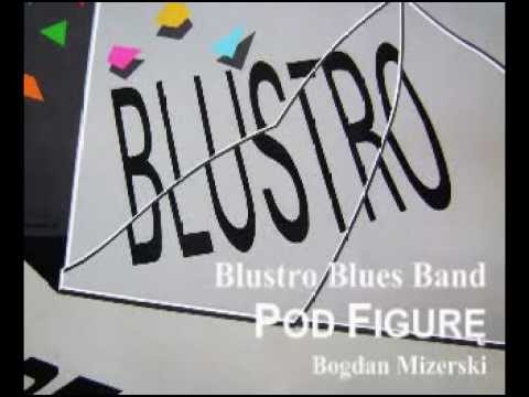 Blustro — Blustro Blues Band - Pod Figurę (Bogdan Mizerski)