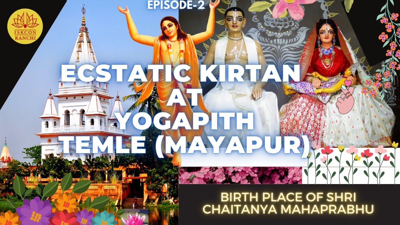 Darshan of Shri Chaitanya Mahaprabhu's Birth Place | EP-2  | Shri Dham Mayapur Yatra 2021