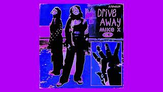 Krewella - Drive Away (Mike X Remix)