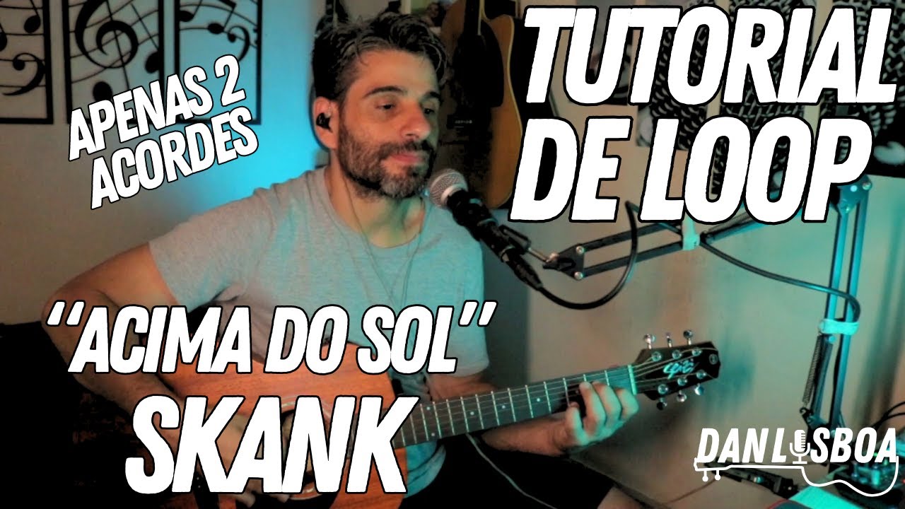 Como Tocar "Acima do Sol" do Skank Usando um Pedal de Loop (Tutorial Completo)