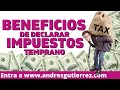 Los beneficios de declarar impuestos temprano | Andrés Gutiérrez