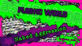 Plastic World - Naked Aggression Karaoke Version