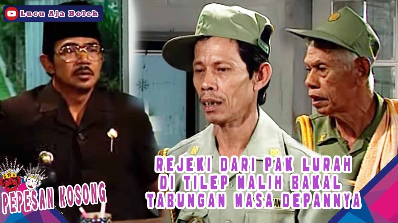 REJEKI NOMPLOK DARI PAK LURAH, DI TILEP MALIH BAKAL TABUNGAN MASA DEPANNYA - PEPESAN KOSONG