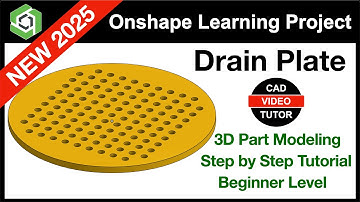 Onshape Project 2025- DRAIN PLATE | Step by Step Tutorial Updated for 2025