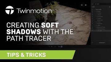 How to Create Soft Shadows with the Path Tracer | Twinmotion Tips & Ticks