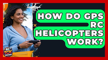 How Do GPS RC Helicopters Work? | RC Toy Central