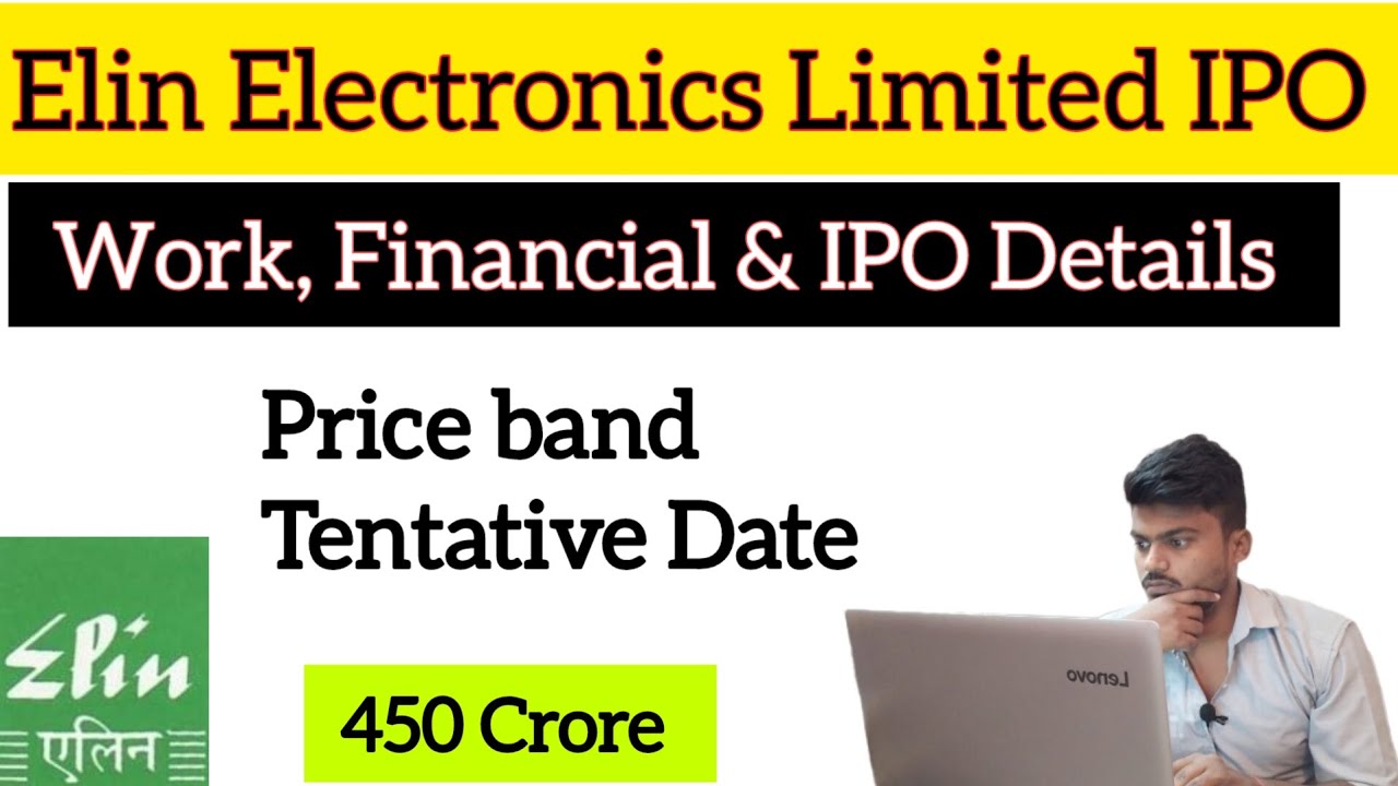 Elin Electronics ipo | elin electronics ipo analysis, review, Date, price, Details | Elin IPO