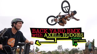 Backyard BMX with AXELL HODGES & Genki