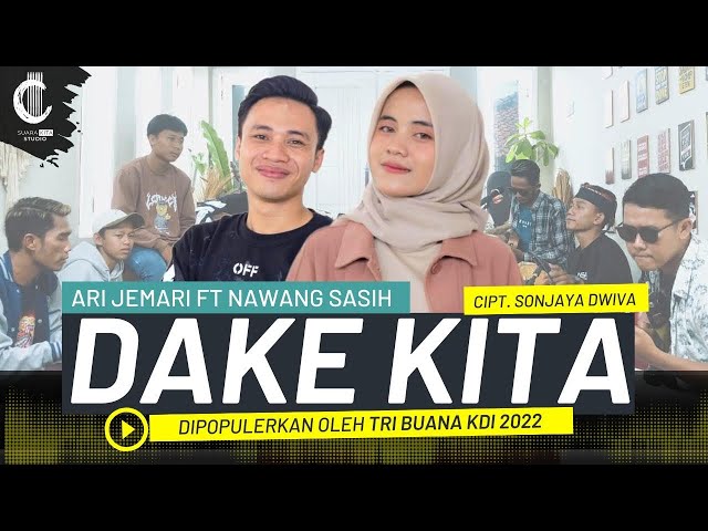 DAKE KITA (TRI BUANA KDI 2022) | COVER BY ARI JEMARI FT NAWANG SASIH | CIPT. SONJAYA DWIVA class=