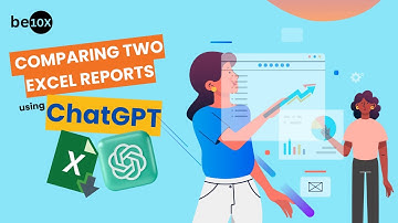 How To Compare 2 Excel Reports Using ChatGPT! Be10x