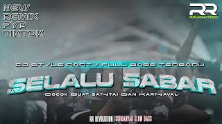Dj Selalu Sabar X Melody Velocity Gayeng   Bass Party  Viral Tiktok  Rr Revolution  Freeflm