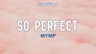 Watch Mymp So Perfect video