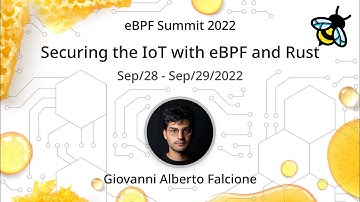 Securing the IoT with eBPF and Rust - Giovanni Alberto Falcione
