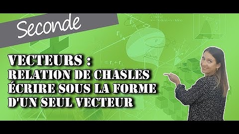 Vecteurs - Relation de Chasles - Ecrire sous la forme d