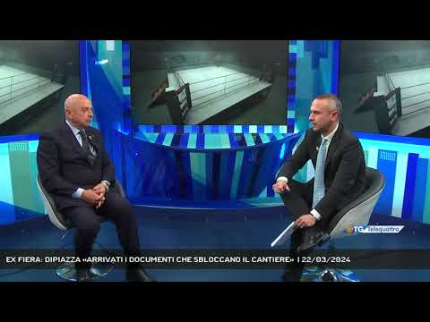 EX FIERA: DIPIAZZA «ARRIVATI I DOCUMENTI CHE SBLOCCANO IL CANTIERE»  | 22/03/2024