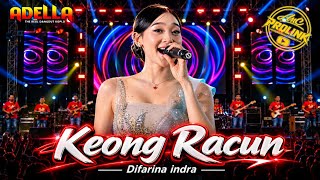 KEONG RACUN – DIFARINA INDRA | LIVE OM ADELLA 2026 🔥 PENAMPILANNYA KEREN!