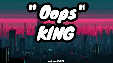 OOPS | SLOWED AND REVERB  MUSIC VIDEO | CHAMPAGNE TALK | KING, ZAHRAH S KHAN | @lofiworld0.99