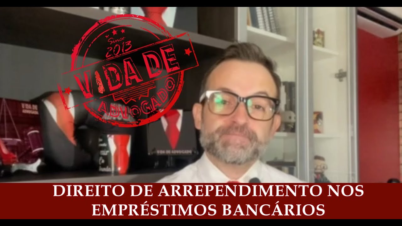 DIREITO DE ARREPENDIMENTO NOS EMPRÉSTIMOS BANCÁRIOS