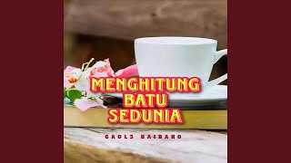 Download Lagu MENGHITUNG BATU SEDUNIA MP3