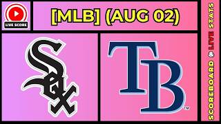 🔴 Chicago White Sox vs Tampa Bay Rays | MLB Baseball August 2, 2026 Live SCOREBOARD EN VIVO