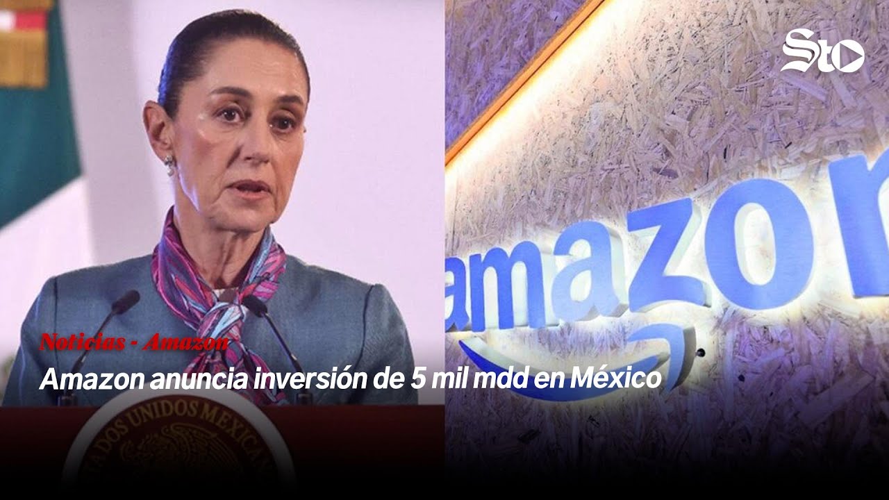 Amazon anuncia inversión de 5 mil mdd en México - YouTube