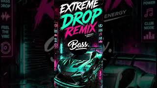 EXTREME DROP REMIX 2026 – CAR MUSIC CLUB ENERGY 🔥 #Shorts